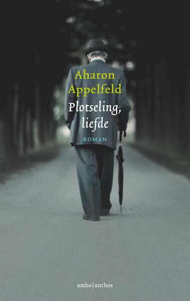 Plotseling, liefde - Aharon Appelfeld (ISBN 9789026332258)
