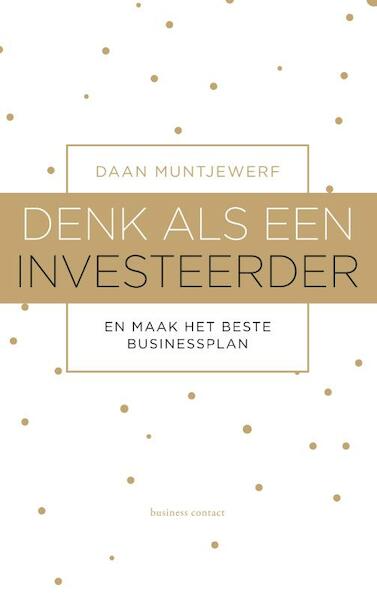 Denk als een investeerder - Daan Muntjewerf (ISBN 9789047010296)
