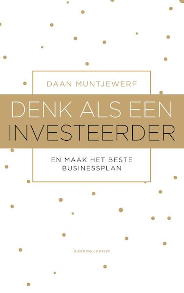 Denk als een investeerder - Daan Muntjewerf (ISBN 9789047010302)