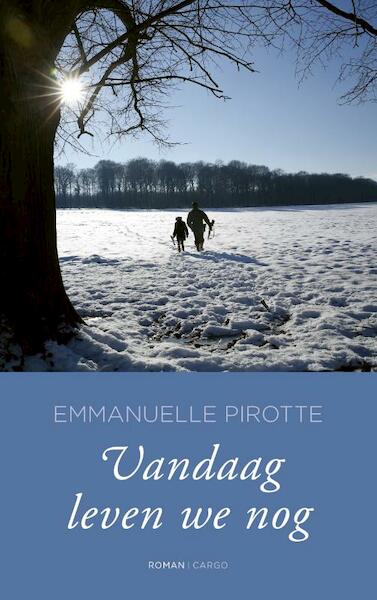 Vandaag leven we nog - Emmanuelle Pirotte (ISBN 9789023466901)
