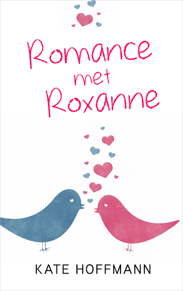 Romance met Roxanne - Kate Hoffmann (ISBN 9789402754940)