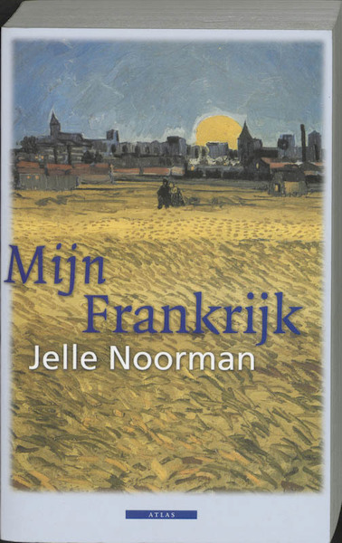 Mijn Frankrijk - Jelle Noorman (ISBN 9789045011196)