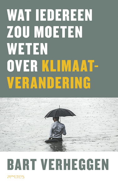 Wat iedereen zou moeten weten over klimaatverandering - Bart Verheggen (ISBN 9789044643039)