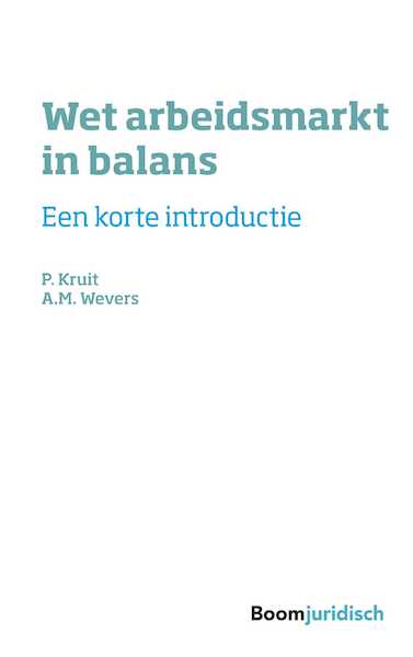 Wet arbeidsmarkt in balans - Pascal Kruit, Loes Wevers (ISBN 9789460947056)