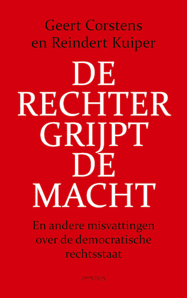 De rechter grijpt de macht - Geert Corstens, Reindert Kuiper (ISBN 9789044646160)