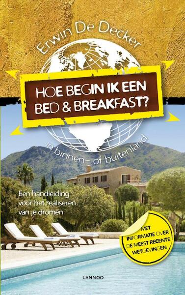 Hoe begin ik een bed & breakfast ? - Erwin De Decker (ISBN 9789020996333)