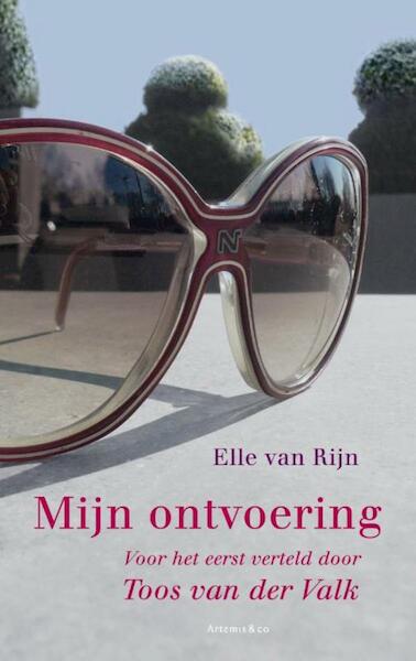 Mijn ontvoering door Toos van der Valk - Elle van Rijn (ISBN 9789047202776)