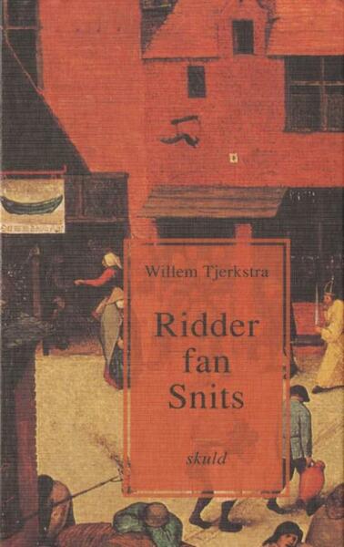 Ridder fan Snits / diel 2: Skuld - Willem Tjerkstra (ISBN 9789089544056)