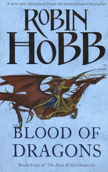The Rain Wild Chronicles 04. Blood Of Dragons - Robin Hobb (ISBN 9780007444137)