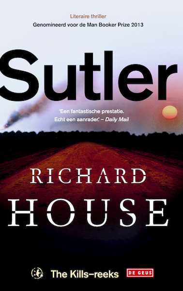 Sutler / the Kills 1 - Richard House (ISBN 9789044532760)