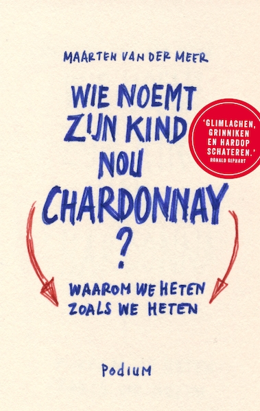 Wie noemt zijn kind nou Chardonnay? - Maarten van der Meer (ISBN 9789057597015)