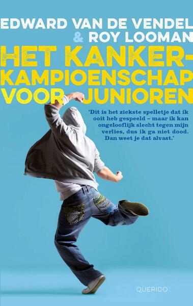 Het kankerkampioenschap voor junioren - Edward van de Vendel, Roy Looman (ISBN 9789045117805)