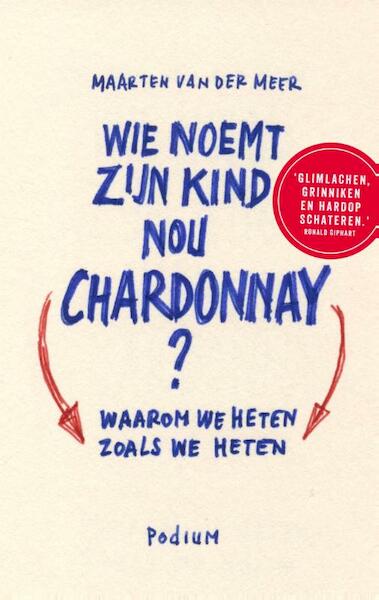Wie noemt zijn kind nou Chardonnay? - Maarten van der Meer (ISBN 9789057597107)