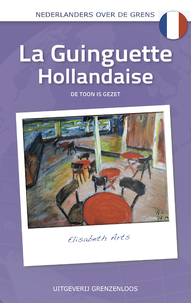 La Guinguette Hollandaise - Elisabeth Arts (ISBN 9789461851543)