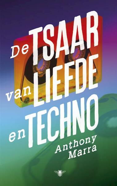 De tsaar van liefde en techno - Anthony Marra (ISBN 9789023499558)