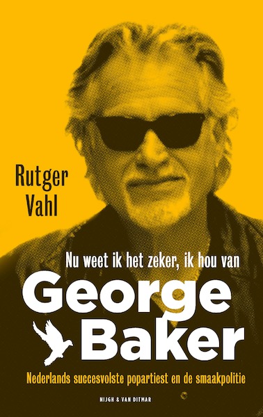 Nu weet ik het zeker, ik hou van George Baker - Rutger Vahl (ISBN 9789038805405)
