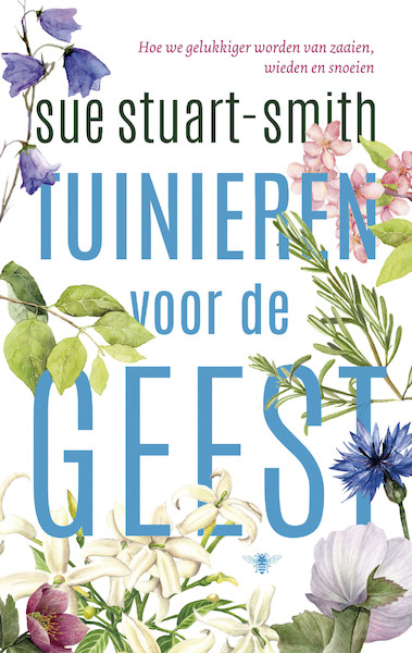 Tuinieren voor de geest - Sue Stuart-Smith (ISBN 9789023450504)