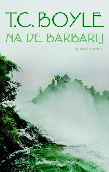 Na de barbarij - T. Coraghessan Boyle (ISBN 9789041420657)