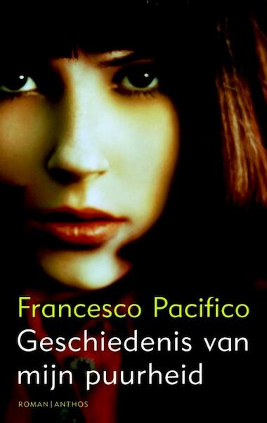 Geschiedenis van mijn puurheid - Francesco Pacifico (ISBN 9789041418920)