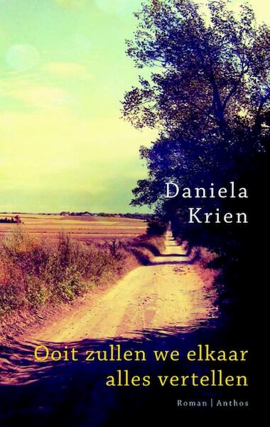 Ooit zullen we elkaar alles vertellen - Daniela Krien (ISBN 9789041422194)