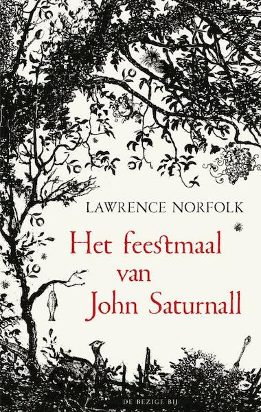 Het feestmaal van John Saturnall - Lawrence Norfolk (ISBN 9789023473763)