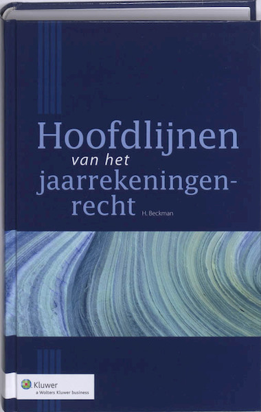 Hoofdlijnen van het jaarrekeningenrecht - H. Beckman (ISBN 9789013061147)