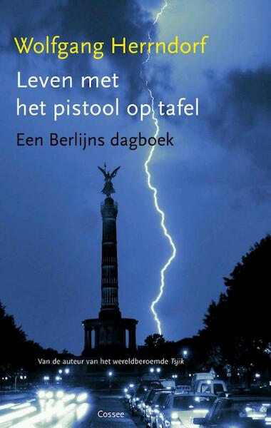 Leven met het pistool op tafel - Wolfgang Herrndorf (ISBN 9789059365391)