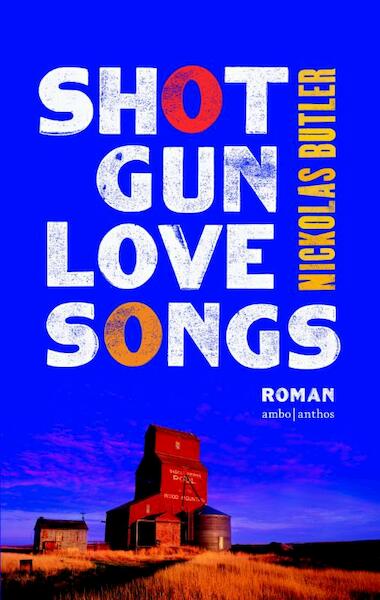 Shotgun Lovesongs - Nickolas Butler (ISBN 9789041426277)