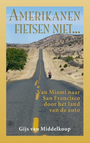 Amerikanen fietsen niet... - Gijs van Middelkoop (ISBN 9789038924977)