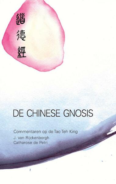 De Chinese gnosis - J. van Rijckenborgh, Catharose de Petri (ISBN 9789067326124)