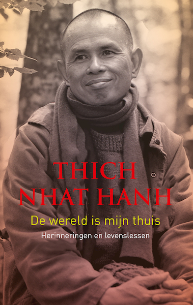 De wereld is mijn thuis - Thich Nhat Hanh (ISBN 9789025905897)