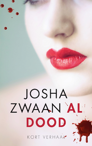 Al dood - Josha Zwaan (ISBN 9789026350351)