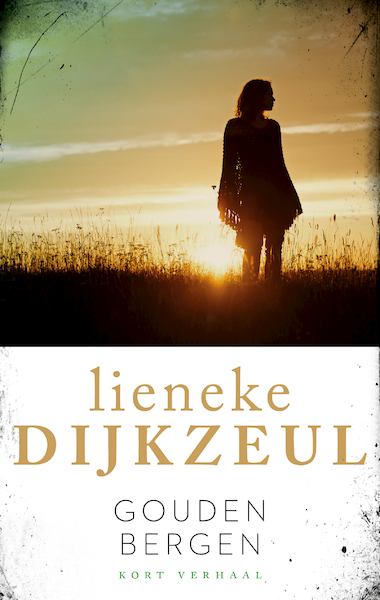 Gouden bergen - Lieneke Dijkzeul (ISBN 9789026348310)