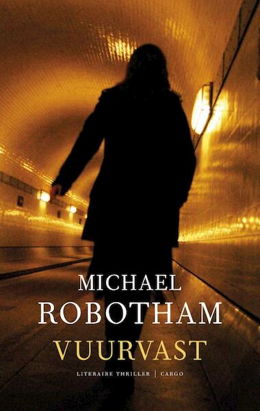 Vuurvast - Michael Robotham (ISBN 9789023449256)
