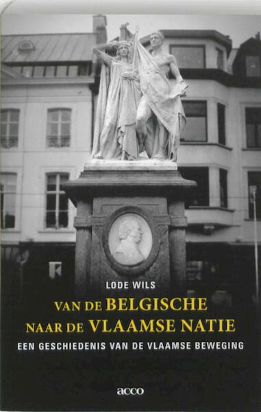 Van de Belgische naar de Vlaamse natie - Lode Wils (ISBN 9789033480195)
