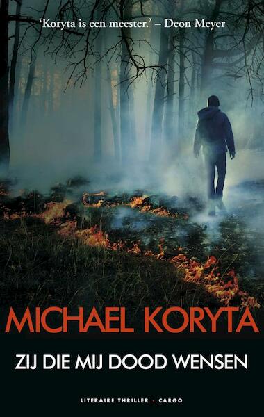 Zij die mij dood wensen - Michael Koryta (ISBN 9789023487104)