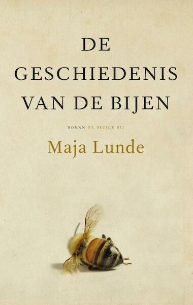 De geschiedenis van de bijen - Maja Lunde (ISBN 9789023494300)