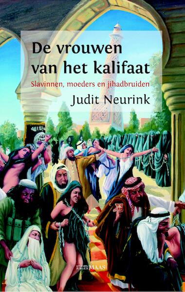 De vrouwen van het kalifaat - Judit Neurink (ISBN 9789491921292)