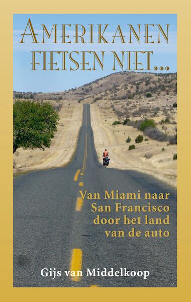 Amerikanen fietsen niet - Gijs van Middelkoop (ISBN 9789038926155)