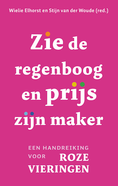 Zie de regenboog en prijs zijn Maker - Wielie Elhorst, Stijn van der Woude (ISBN 9789043528917)