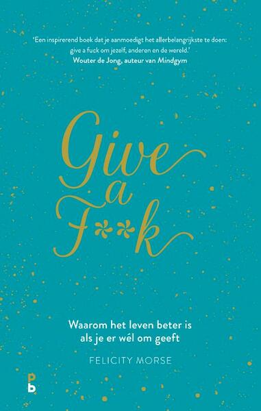 Give a F**k - Felicity Morse (ISBN 9789020608793)