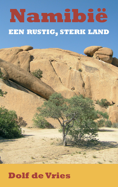 Namibië, een rustig, sterk land - Dolf de Vries (ISBN 9789038927473)