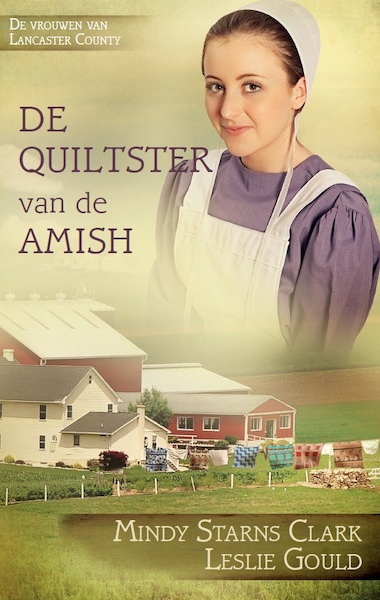 De quiltster van de Amish - Mindy Starns Clark, Leslie Gould (ISBN 9789064513466)