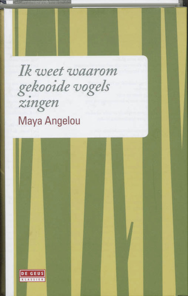 Ik weet waaron gekooide vogels zingen - Maya Angelou (ISBN 9789044512809)