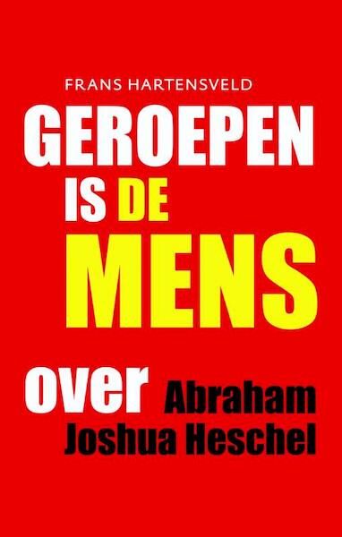 Geroepen is de mens - Frans Hartensveld (ISBN 9789043523509)