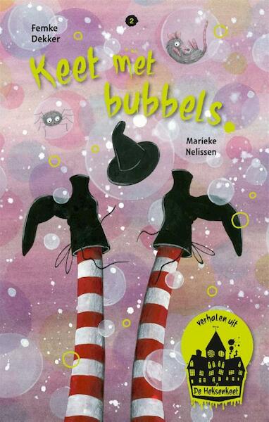 Verhalen uit de Heksenkeet 2 - Keet met bubbels - Femke Dekker (ISBN 9789025761424)