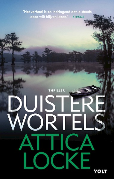 Duistere wortels - Attica Locke (ISBN 9789021421452)