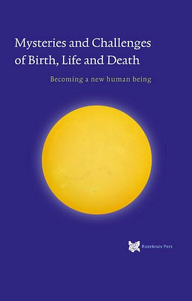 Mysteries and Challenges of Birth, Life and Death - André de Boer, René Stevelink (ISBN 9789067324816)