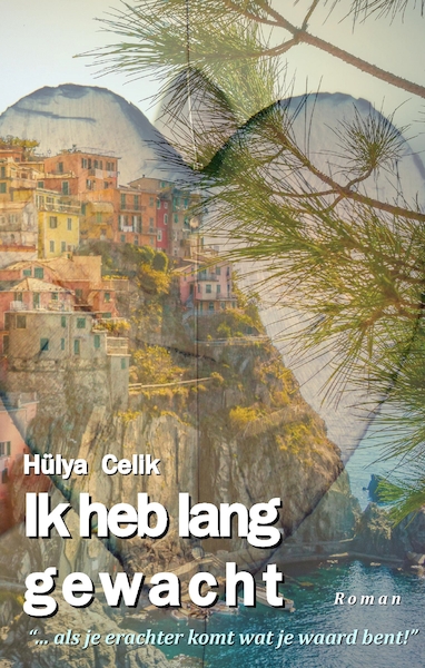IK HEB LANG GEWACHT - Hülya Celik (ISBN 9789083222776)