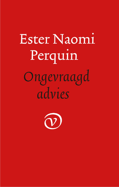 Ongevraagd advies - Ester Naomi Perquin (ISBN 9789028220744)